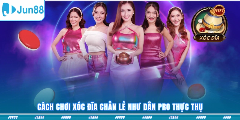 Cách chơi xóc đĩa chẵn lẻ như dân pro thực thụ