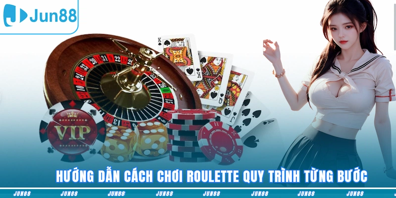 Hướng dẫn cách chơi Roulette quy trình từng bước